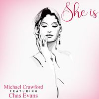 Michael Crawford - She Is (feat. Chas Evans)