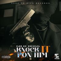 Silk Boss - Knock It Pon Him (Explicit)