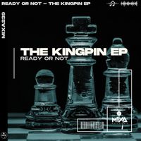 Ready or Not - The Kingpin EP