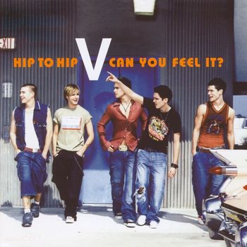 V - Hip To Hip / Can You Feel It?