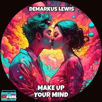 Demarkus Lewis - Make Up Your Mind