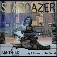 Abhishek Borkar - Stargazer - Night Ragas on the Sarod