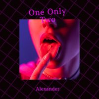 Alexander - One Only Two