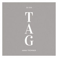 Anna Trümner - So ein Tag