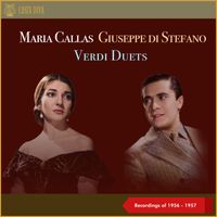 Maria Callas, Giuseppe Di Stefano - Verdi Duets (Recordings of 1956 - 1957)