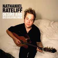 Nathaniel Rateliff - Desire and Dissolving Men
