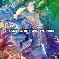 Deep Sleep Relaxation - 37 Kick Back With Lullabye Auras