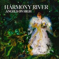 Harmony River - Angels on High