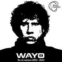 Wayo - En el camino 2002-2023 (Lo Mejor de Wayo)