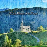 Traditional - 8 Holy Hymns of the Heart