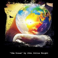 John Julius Knight - IAm Dream