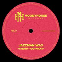 Jazzman Wax - I Know You Want