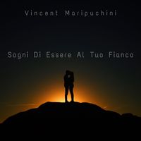 Vincent Maripuchini - Sogni Di Essere Al Tuo Fianco
