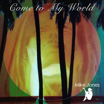 Mike Jones - Come to My World