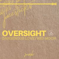 Oversight - Dangerous Love / Red Moon