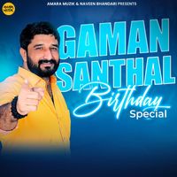 Gaman Santhal - Gaman Santhal Birthday Special