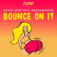 Richie Loop - Bounce On It