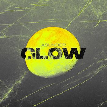 ASUNDER - GLOW