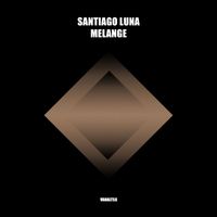 Santiago Luna - Melange