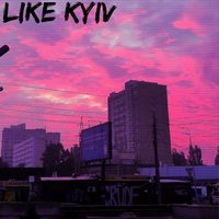 ZipLock1337 - Like Kyiv (Explicit)