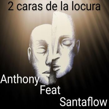 anthony - 2 Caras de la Locura (feat. Santaflow)