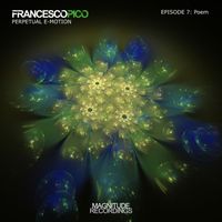 Francesco Pico - Perpetual E-Motion (Episode 7: Poem)