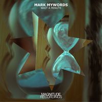 Mark Mywords - Wait A Minute