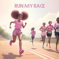 Alexa Guyton - Run My Race