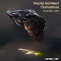 Fractal Architect - Oumuamua (The Remixes Part II)