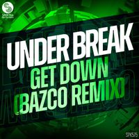 Under Break - Get Down (Bazco Remix)