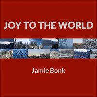 Jamie Bonk - Joy to the World