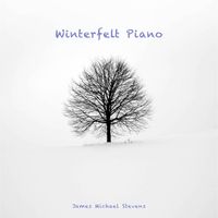 James Michael Stevens - Winterfelt Piano