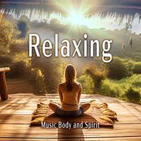 Music Body and Spirit - Relaxing