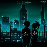 TRiGi - You & Me