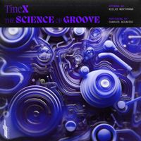 TineX - The Science of Groove