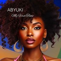 ABYUKI - My First Time