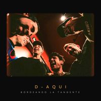 D-Aqui - Bordeando La Tangente