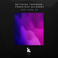 Matthias Tanzmann, Francisco Allendes - See Some EP
