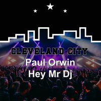 Paul Orwin - Hey Mr DJ