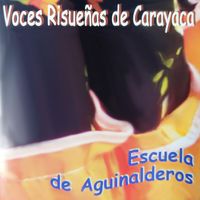 Voces Risueñas de Carayaca - Escuela de Aguinalderos, Vol. I