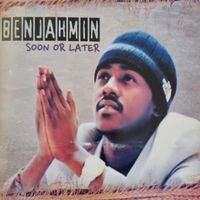 Benjahmin - Soon or Later