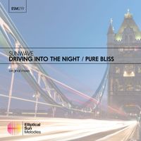 Sunwave - Driving Into The Night / Pure Bliss EP