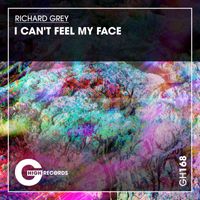 Richard Grey - I Can't Feel My Face