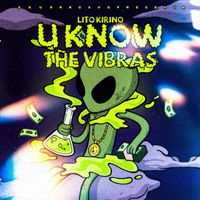 Lito Kirino - U Know the Vibras