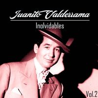 Juanito Valderrama - Juanito Valderrama-Inolvidables, Vol. 2