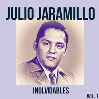 Julio Jaramillo - Julio Jaramillo-Inolvidables, Vol. 1