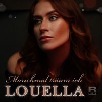 Louella - Manchmal träum ich