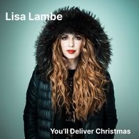 Lisa Lambe - You'll Deliver Christmas