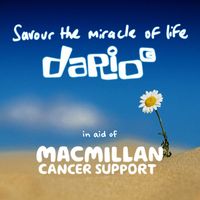 Dario G - Savour the Miracle of Life (For Macmillan)