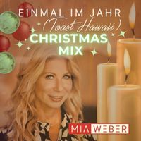 Mia Weber - Einmal im Jahr (Toast Hawaii) (Christmas Mix)